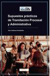 SUPUESTOS PRCTICOS DE TRAMITACIN PROCESAL Y ADMINISTRATIVA
