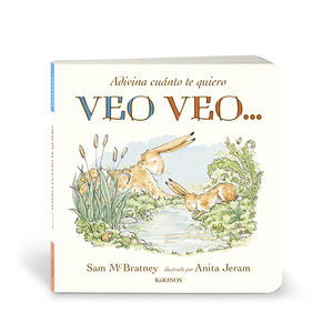 ADIVINA CUANTO TE QUIERO.  VEO, VEO ...