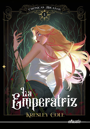 CRONICAS ARCANAS 1.  LA EMPERATRIZ