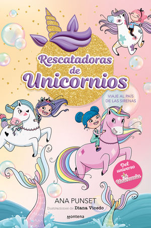 RESCATADORAS DE UNICORNIOS 1.  VIAJE AL PAIS DE LAS SIRENAS