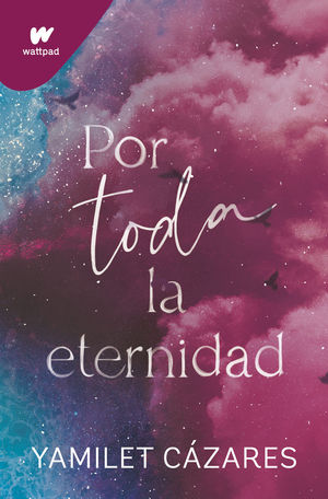 TE AMARE 2.  POR TODA LA ETERNIDAD