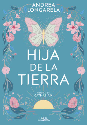 HISTORIAS DE CATHALIAN 1.  HIJA DE LA TIERRA