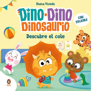 DINO-DINO DINOSAURIO.  DESCUBRE EL COLE