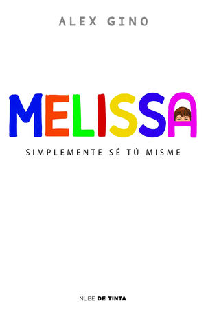 MELISSA.  SIMPLEMENTE SE TU MISME