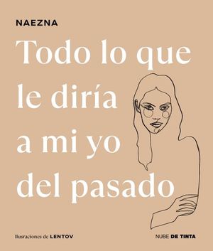 TODO LO QUE LE DIRA A MI YO DEL PASADO