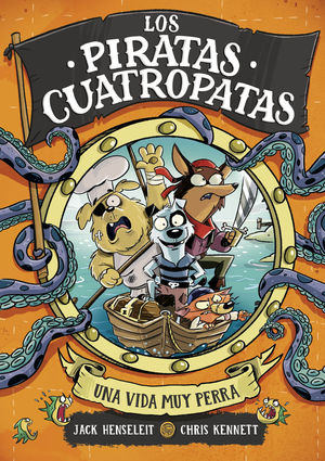 LOS PIRATAS CUATROPATAS 1.  UNA VIDA MUY PERRA
