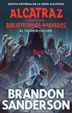 ALCATRAZ CONTRA LOS BIBLIOTECARIOS MALVADOS 5.  EL TALENTO OSCURO