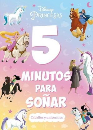 PRINCESAS. 5 MINUTOS PARA SOAR. CABALLOS Y UNICORNIOS