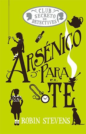 CLUB SECRETO DE DETECTIVES 2.  ARSENICO PARA EL TE