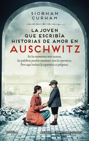 LA JOVEN QUE ESCRIBA HISTORIAS DE AMOR EN AUSCHWITZ. INSPIRADA EN HECHOS REALES. UNA HISTORIA SOBRE LA PODEROSA FUERZA DE LAS PALABRAS.