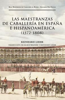 MAESTRANZAS DE CABALLERA EN ESPAA E HISPANOAMRICA (1572-1808), LAS