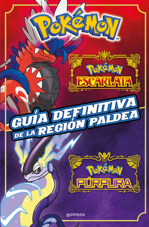 POKEMON ESCARLATA / PURPURA: GUIA DEFINITIVA DE LA REGION PALDEA