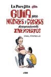 LA PAREJITA Y �SCAR. GU�A PARA MADRES Y PADRES INEXPERTOS