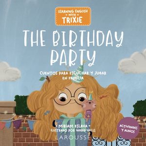 THE BIRTHDAY PARTY. LEARNING ENGLISH WITH TRIXIE
