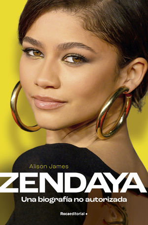 ZENDAYA.  UNA BIOGRAFIA NO AUTORIZADA