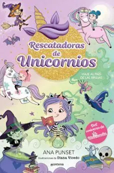 Rescatadoras de Unicornios 3. Viaje Al País de las Brujas