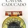 Caviar Caducado