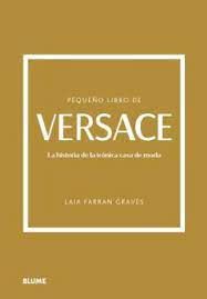 PEQUEO LIBRO DE VERSACE.  LA HISTORIA DE LA ICONICA CASA DE MODA