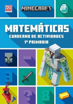 MINECRAFT OFICIAL: CUADERNO DE ACTIVIDADES, MATEM�TICAS 1.� PRIMARIA