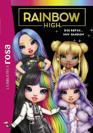 LA BIBLIOTECA ROSA.  RAINBOW HIGH 10.  DOS RETOS MUY RANDOM