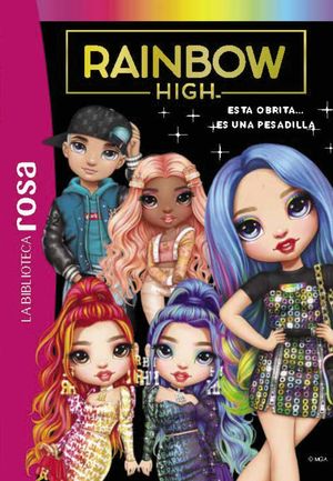 LA BIBLIOTECA ROSA.  RAINBOW HIGH 11.  ESTA OBRITA... ES UNA PESADILLA