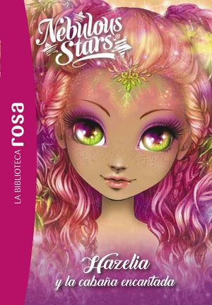 LA BIBLIOTECA ROSA.  NEBULOUS STARS 2.  HAZELIA Y LA CABAA ENCANTADA