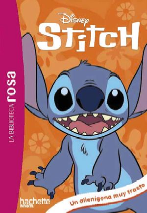 BIBLIOTECA ROSA.  STITCH 1.  UN ALIENIGENA MUY TRASTO