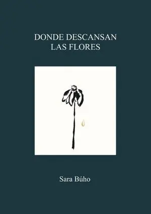 Donde Descansan las Flores