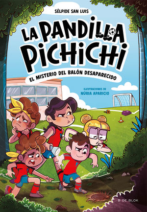 PANDILLA PICHICHI 1.  EL MISTERIO DEL BALON DESAPARECIDO