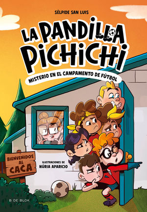 LA PANDILLA PICHICHI 2.  MISTERIO EN EL CAMPAMENTO DE FUTBOL