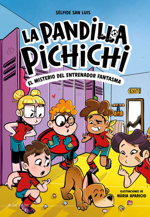 LA PANDILLA PICHICHI 3.EL MISTERIO DEL ENTRENADOR FANTASMA