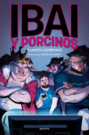 IBAI Y PORCINOS 2.  PLANETA GORRINO