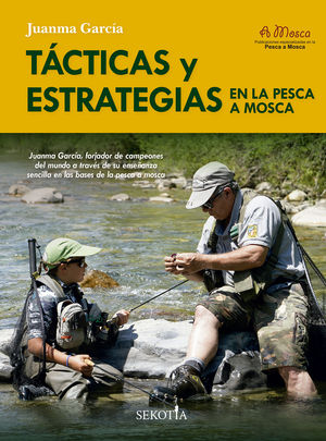 T�CTICAS Y ESTRATEGIAS EN LA PESCA A MOSCA