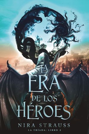 LA TRIADA 2.  LA ERA DE LOS HEROES