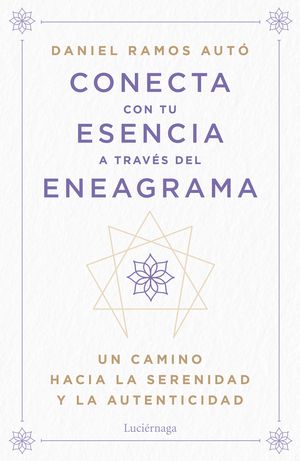 CONECTA CON TU ESENCIA A TRAV�S DEL ENEAGRAMA