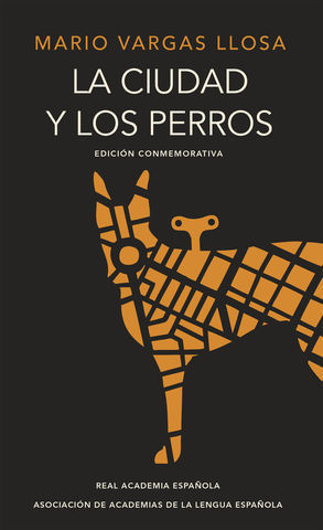 LA CIUDAD Y LOS PERROS ED. CONMEMORATIVA CINCUENTENARIO