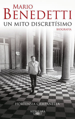 MARIO BENEDETTI UN MITO DISCRETISIMO