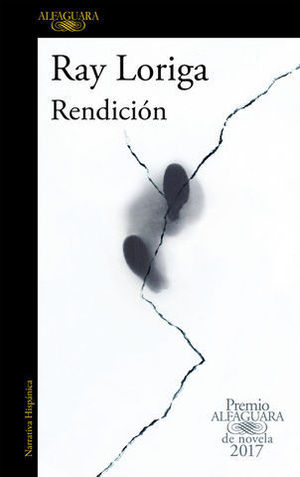 RENDICION  ( PREMIO ALFAGUARA 2017 )