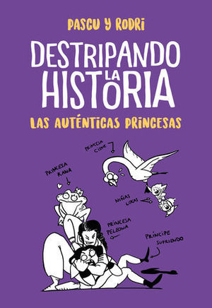 DESTRIPANDO LA HISTORIA.  LAS AUTNTICAS PRINCESAS