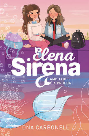 ELENA SIRENA AMISTADES A PRUEBA