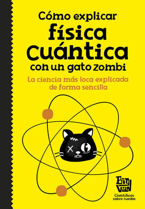 COMO EXPLICAR FISICA CUANTICA CON UN GATO ZOMBI