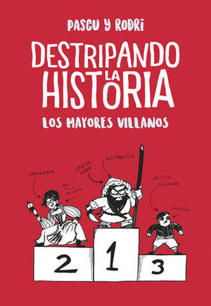 DESTRIPANDO LA HISTORIA.  LOS MAYORES VILLANOS