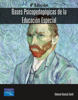 BASES PSICOPEDAGOGICAS DE LA EDUCACION ESPECIAL (4� ED)