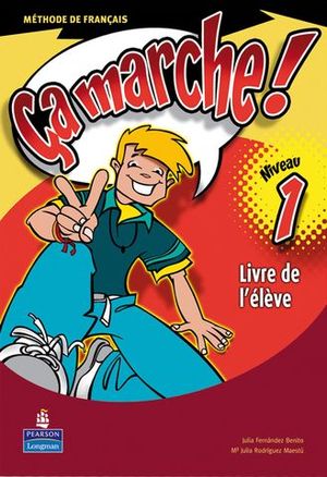 CA MARCHE ! NIVEAU 1 LIVRE DE L�ELEVE ED. 2007