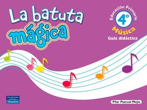 MUSICA BATUTA MAGICA 4 PRIMARIA GUIA DIDACTICA