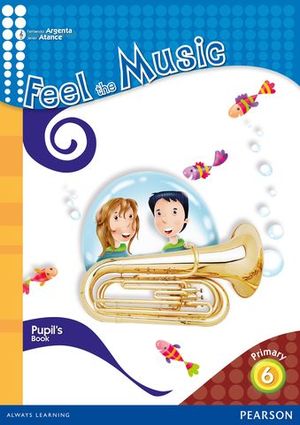 MUSIC 6 PRIMARY FEEL THE MUSIC PUPILS BOOK