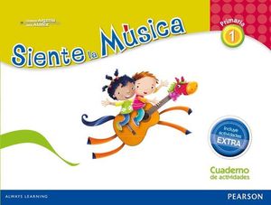 MUSICA 1 PRIMARIA SIENTE LA MUSICA CUADERNO ED. 2015