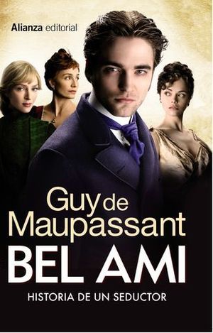 BEL AMI HISTORIA DE UN SEDUCTOR