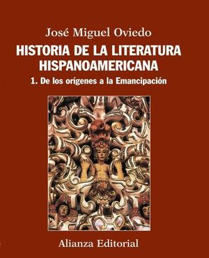 HISTORIA DE LA LITERATURA HISPANOAMERICANA 1 DE LOS ORIGENES EMANCIPAC