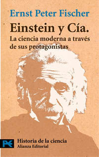 EINSTEIN Y CIA CIENCIA MODERNA A TRAVES DE SUS PROTAGONISTAS